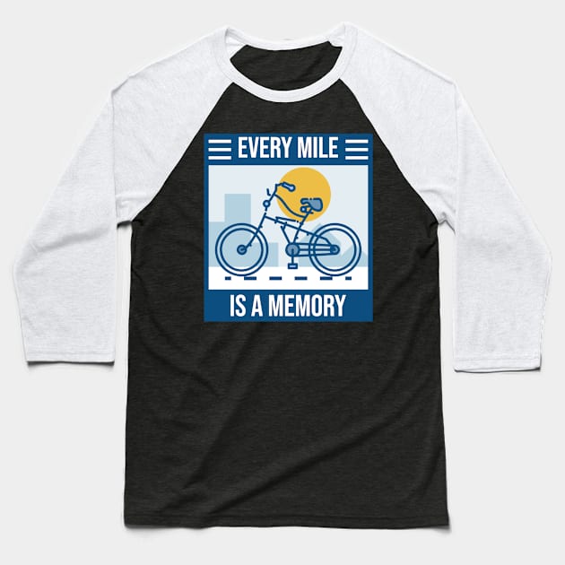 Every Mile is a Memory Baseball T-Shirt by SouthPasadenaTeeShop